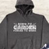 Born To Garden Forced To Work Hoodie - Gardening Gift GHD1184