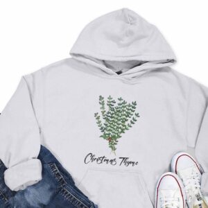 Christmas Thyme Hoodie - Gardening Gift GHD1193