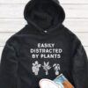 Easily Distracted By Plants Hoodie - Plant Enthusiast Gift GHD1061