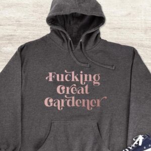 Funny Gardener Hoodie - Gardening Lover Gift GHD1035