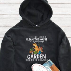 Garden To Play Until The Feeling Passes Hoodie - Gardening Gift GHD1139
