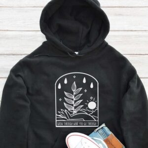 Grow Through What You Go Through Hoodie - Garden Lover Apparel GHD1023