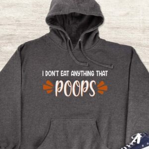 I Don't Eat Anything That Poops Hoodie - Funny Vegan Gift GHD1172