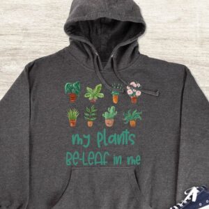My Plants Be Leaf In Me Hoodie - Plant Lover Gift GHD1104