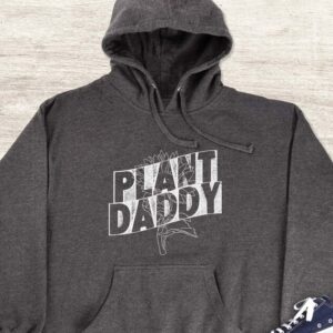 Plant Daddy Hoodie - Gift for Plant Enthusiast GHD1073