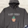 Plant Daddy Hoodie - Plant Lover Gift GHD1000