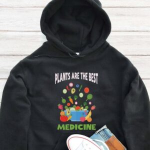 Plants Are The Best Medicine Hoodie - Vegan Gift GHD1174