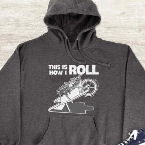 This Is How I Roll Hoodie - Garden Lover Gift GHD1019