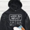 Where My Hoes At Hoodie - Funny Gardener Gift GHD1047