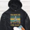 You Make Me Feel Alive Hoodie - Plant Lover Gift GHD1157